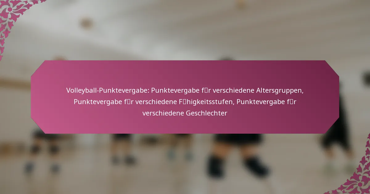 featured-image-volleyball-punktevergabe-punktevergabe-fcer-verschiedene-altersgruppen-punktevergabe-fcer-verschiedene-fcaehigkeitsstufen-punktevergabe
