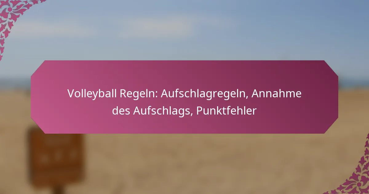 featured-image-volleyball-regeln-aufschlagregeln-annahme-des-aufschlags-punktfehler
