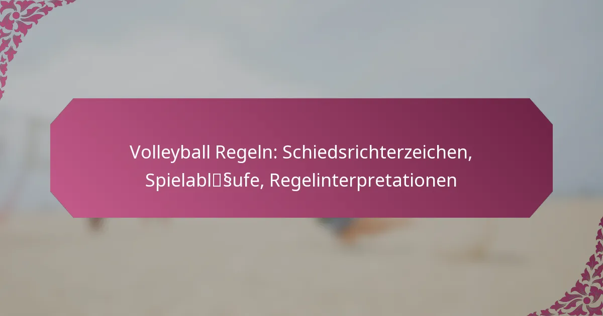 featured-image-volleyball-regeln-schiedsrichterzeichen-spielablssufe-regelinterpretationen