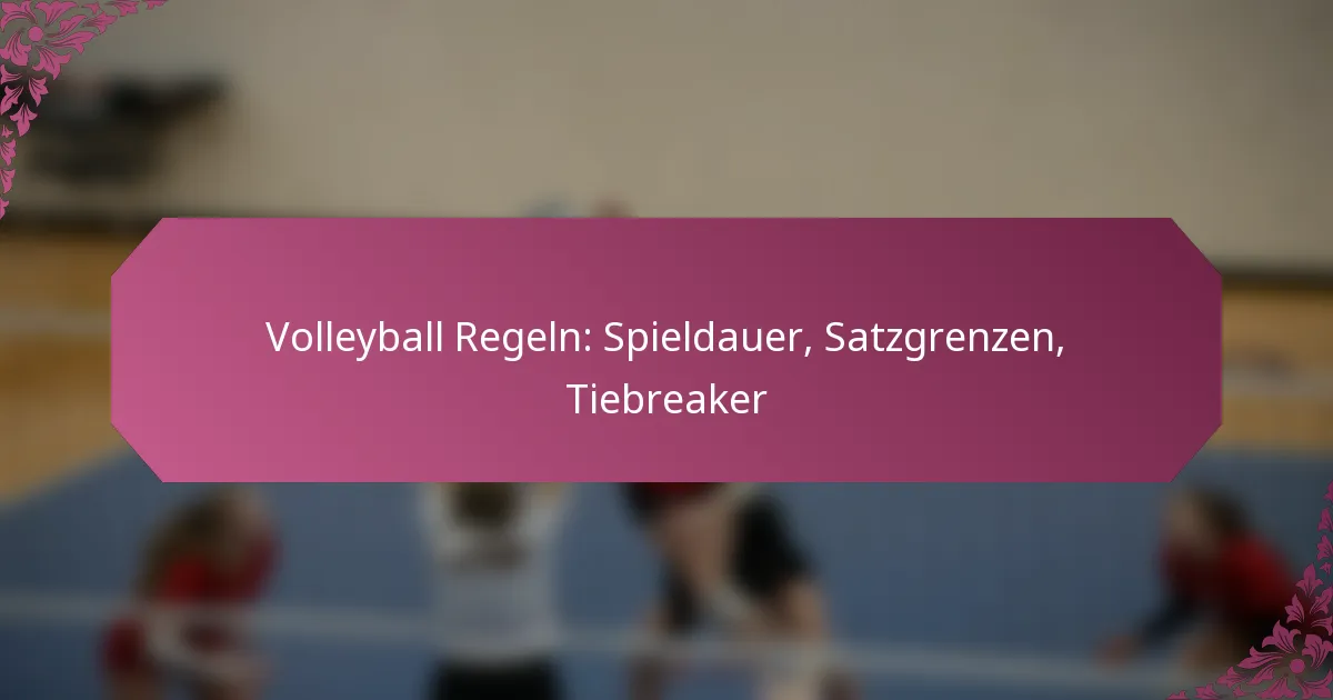 featured-image-volleyball-regeln-spieldauer-satzgrenzen-tiebreaker