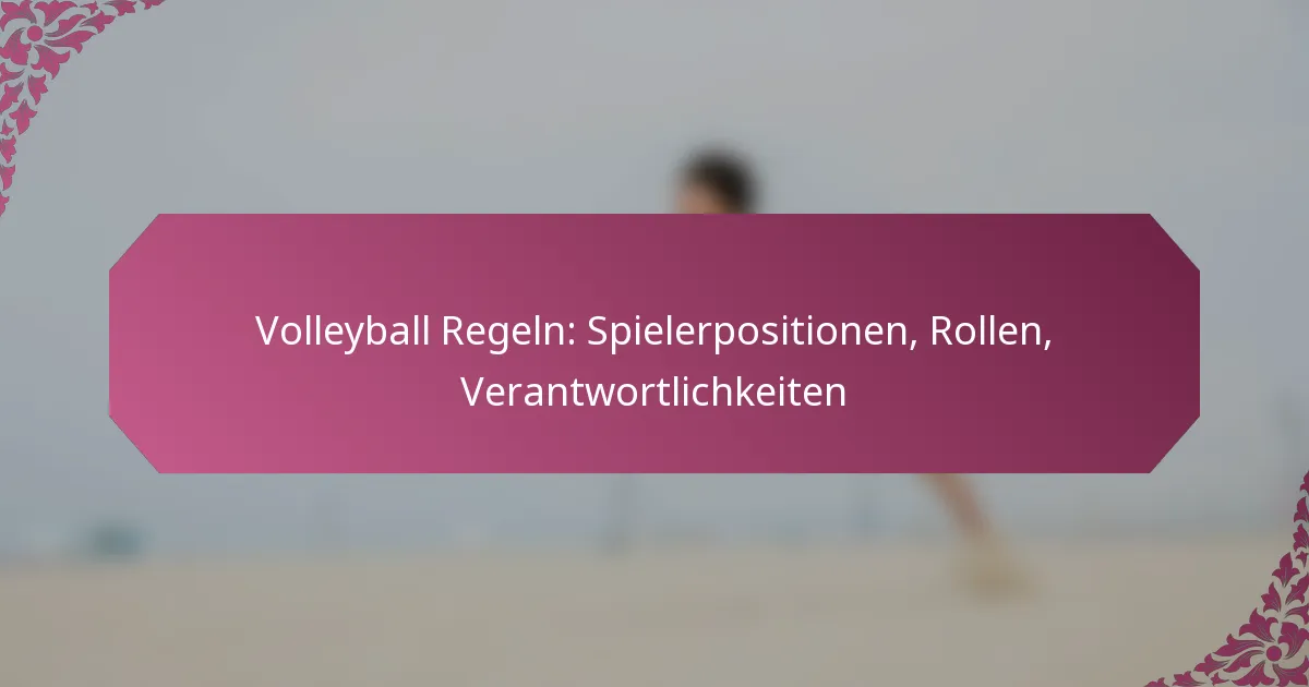 featured-image-volleyball-regeln-spielerpositionen-rollen-verantwortlichkeiten