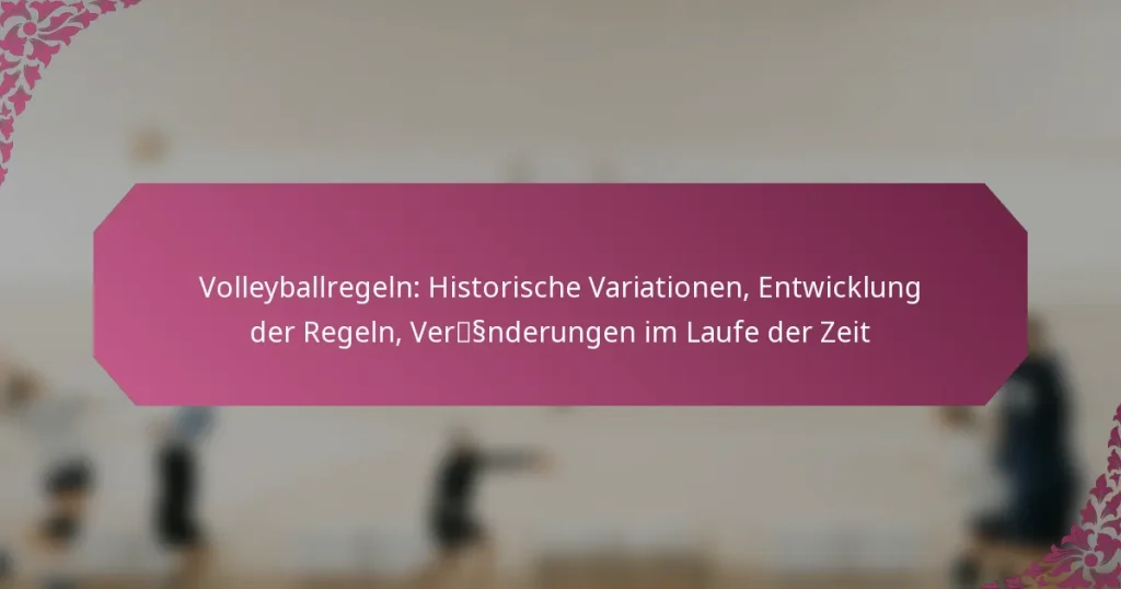 featured-image-volleyballregeln-historische-variationen-entwicklung-der-regeln-verssnderungen-im-laufe-der-zeit