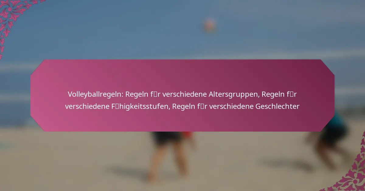 featured-image-volleyballregeln-regeln-fcer-verschiedene-altersgruppen-regeln-fcer-verschiedene-fcaehigkeitsstufen-regeln-fcer-verschiedene-geschlecht