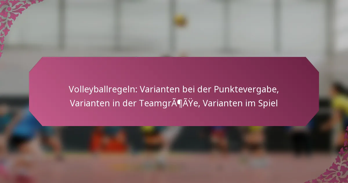 featured-image-volleyballregeln-varianten-bei-der-punktevergabe-varianten-in-der-teamgrapaye-varianten-im-spiel