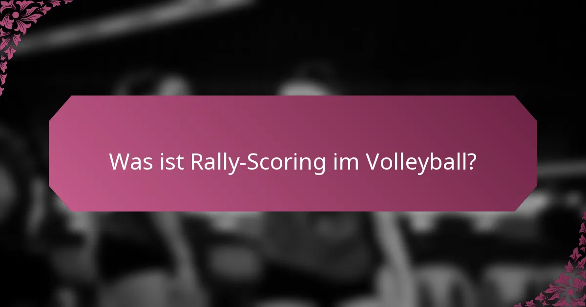 Was ist Rally-Scoring im Volleyball?