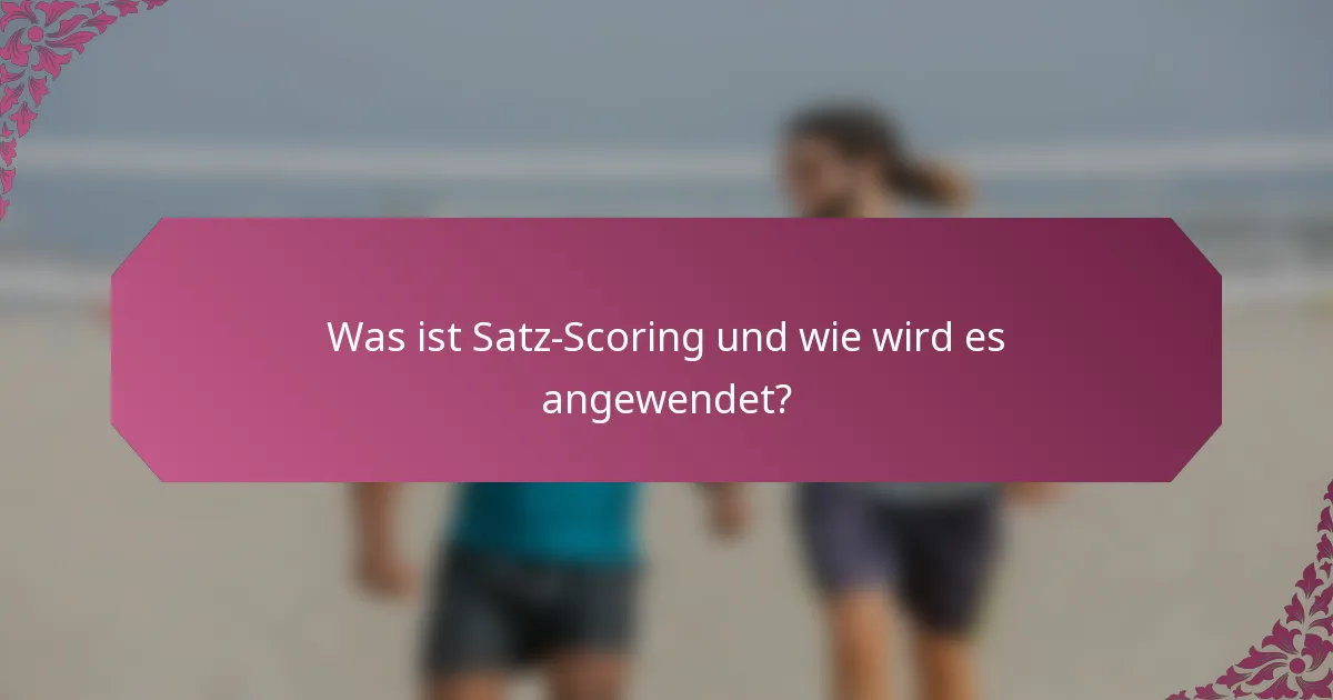 Was ist Satz-Scoring und wie wird es angewendet?